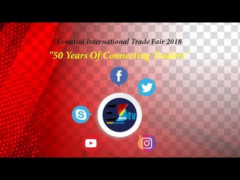 Live broadcast: day #3, The Eswatini International Trade Fair 2018 "50 Years Of Connecting Traders"