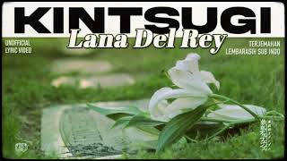 Lana Del Rey - Kintsugi [ LYRICS terjemahan Indonesia ]