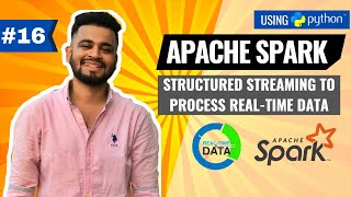 Apache Spark Structured Streaming | Process Real Time Data using PySpark