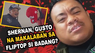 SHERNAN, GUSTONG MAKALABAN SA FLIPTOP SI BADANG