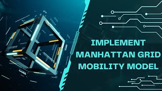 11.Implement Manhattan Grid Mobility Model