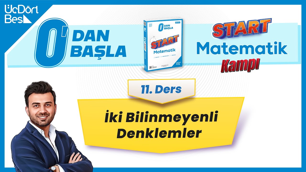 SIFIRDAN MATEMATİK 11. DERS: İKİ BİLİNMEYENLİ DENKLEM (Start Matematik Kampı 11/16) #startmatematik