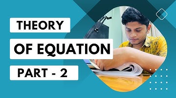 THEORY OF EQUATION | PART - 1 | Quadratic Equation ,Cubic and Polynomial | Important Questions