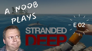 A noob plays: Stranded Deep - Ep 02 - We build our first house