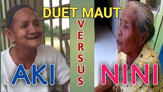 DUET MAUT, Aki vs Nini