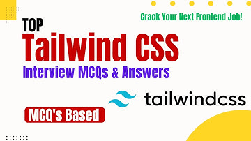 Top Tailwind CSS Interview Questions & MCQs | Crack Your Next Frontend Job! #tailwindcss