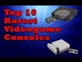 Top 10 Rarest  Videogame Consoles (Variants)