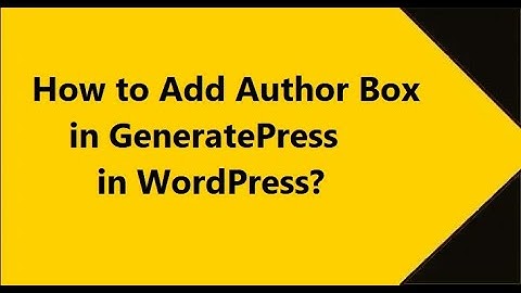 How to Add Author box in generatrepress theme in WordPress?