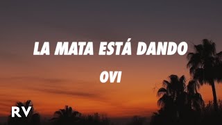 Ovi - La Mata Esta Dando (Letra/Lyrics)