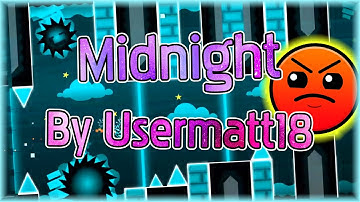 Midnight (By Usermatt18 & Tec) | Geometry Dash 2.11
