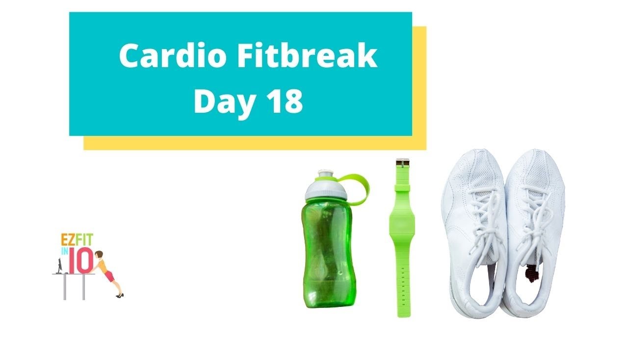Cardio Fitbreak Day 18: 30 Fitbreaks in 30 Days - YouTube