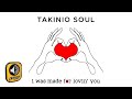 Takinio Soul - I was made for lovin&#39; you (Official Lyric Video)