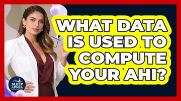 What Data Is Used To Compute Your AHI?