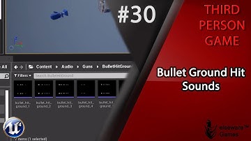 Unreal Engine 4 - Complete Third Person Game Tutorial #30 | Bullet Ground Hit Sounds