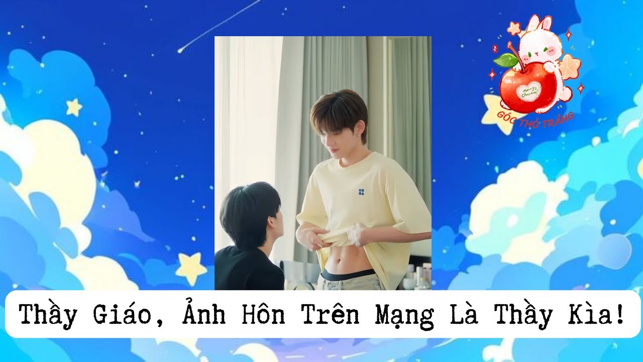 [BL] Thầy Giáo, Ảnh Hôn Trên Mạng Là Thầy Kìa!