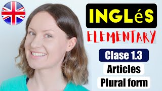 ARTÍCULOS y el PLURAL en inglés | Clases de INGLÉS en ESPAÑOL (A1). Lección 1.3