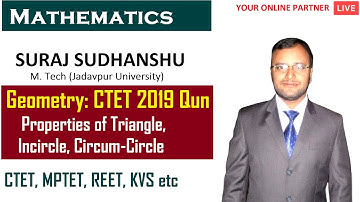 #27 Geometry: CTET 2019 Q, Properties of Triangle, Incircle, Circum-Circle for CTET/TET| Suraj Sir