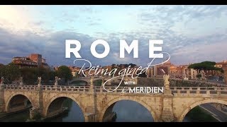Unlock Rome's Hidden Gems | Le Méridien Visconti Rome