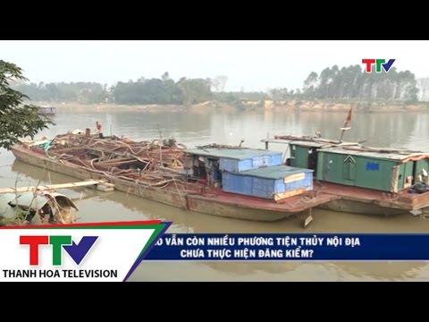 Video Vì sao vẫn còn nhiều phương tiện thủy nội địa chưa... - youtube