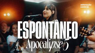 Apocalipse 5 (Espontâneo) - Adoração Central & Daiana Celano