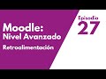 Cómo usar la actividad retroalimentación en Moodle: Episodio 27