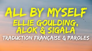 Ellie Goulding, Alok & Sigala - All By Myself - Traduction Française & Paroles Resimi