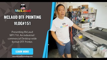 McLaud DTF Vlog#170: Presenting McLaud MP1710. An Industrial/ commercial  wide format DTF Printer.