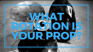 WHAT ROTATION IS YOUR PROPELLER?