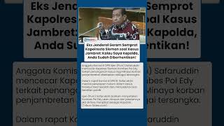 Eks Jenderal Semprot Kapolresta Sleman Soal Kasus Jambret Kalau Kapolda Saya Berhentikan Anda