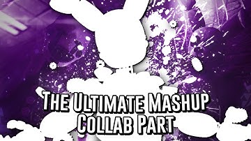 FNAF - Ultimate Mashup  | Collab part for @MichAnimations