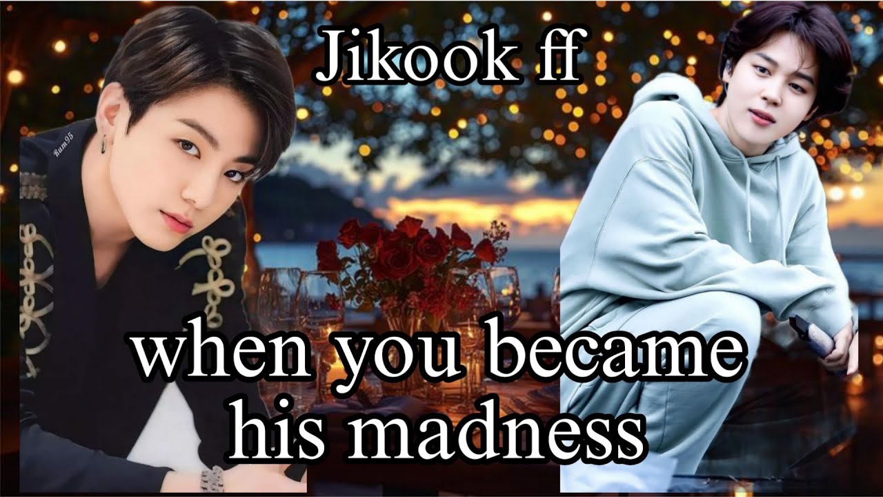 When you became his madness #jikook #jikookff #jungkookff #jiminff #btsff