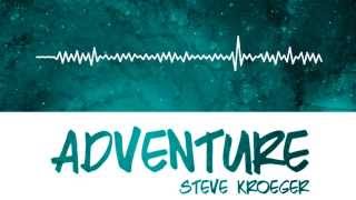 Steve Kroeger - Adventure