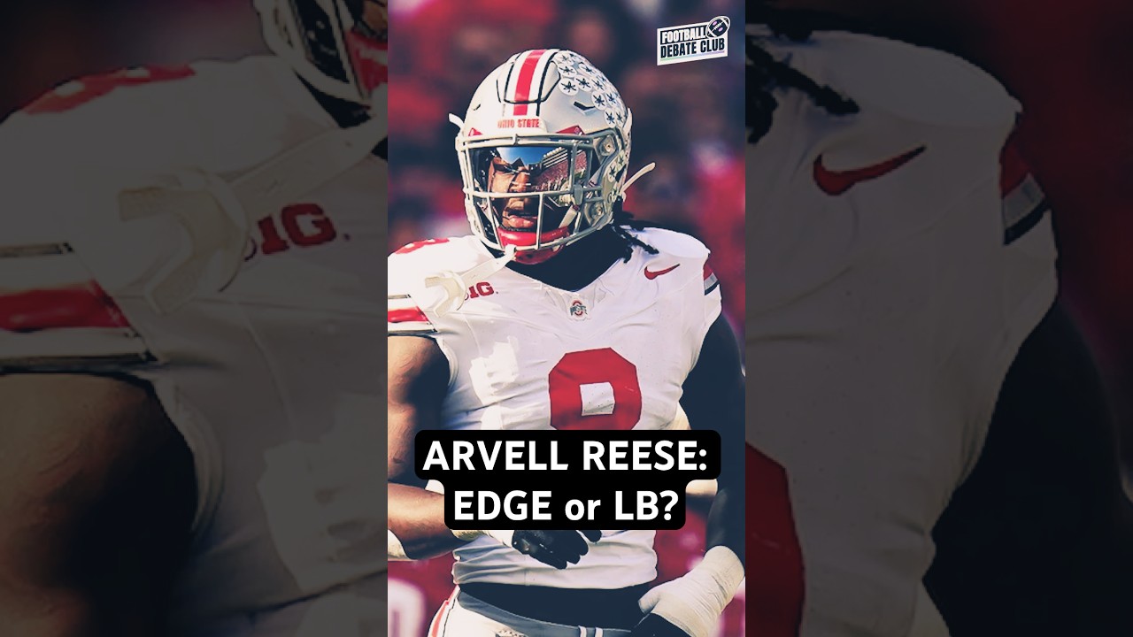 Should Ohio State defender Arvell Reese play EDGE or LB in the NFL?