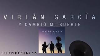 Virlan Garcia - Sientes Lo Que Siento (estudio 2016)