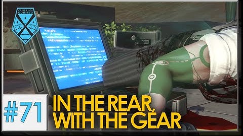 XCOM: War Within - Live and Impossible S2 #71: In the Rear, with the Gear