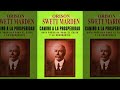 Camino A La Prosperidad : Guía Práctica Para El Éxito Y La Abundancia Por Orison Swett  | Audiolibro