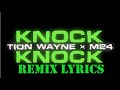 Tion Wayne x M24 – Knock Knock Remix Lyrics Video ft Hazey, Sneakbo, Turner, Mist, Jordan  Trillz CB