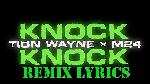 Tion Wayne x M24 – Knock Knock Remix Lyrics Video ft Hazey, Sneakbo, Turner, Mist, Jordan  Trillz CB