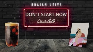 Dont Start Now (Versión Cuarteto) - Dua Lipa - DJ Braian Leiva