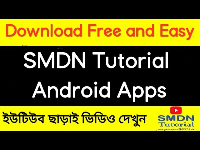 SMDN Tutorial Android Appse l Download, Install and Watch Video Easily l Never Miss Any Update class=