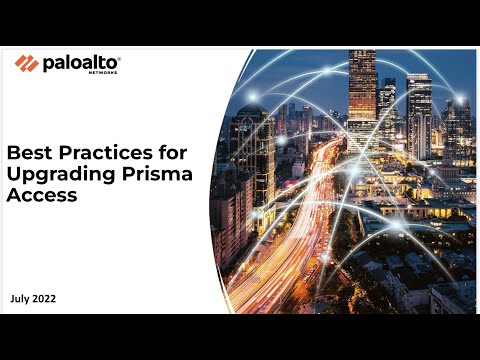 Best Practices for Upgrading Prisma Access