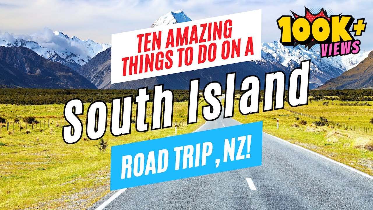 NEW ZEALAND SOUTH ISLAND ROAD TRIP GUIDE, Christchurch, Queenstown, Milford Sound, Dunedin in 2026