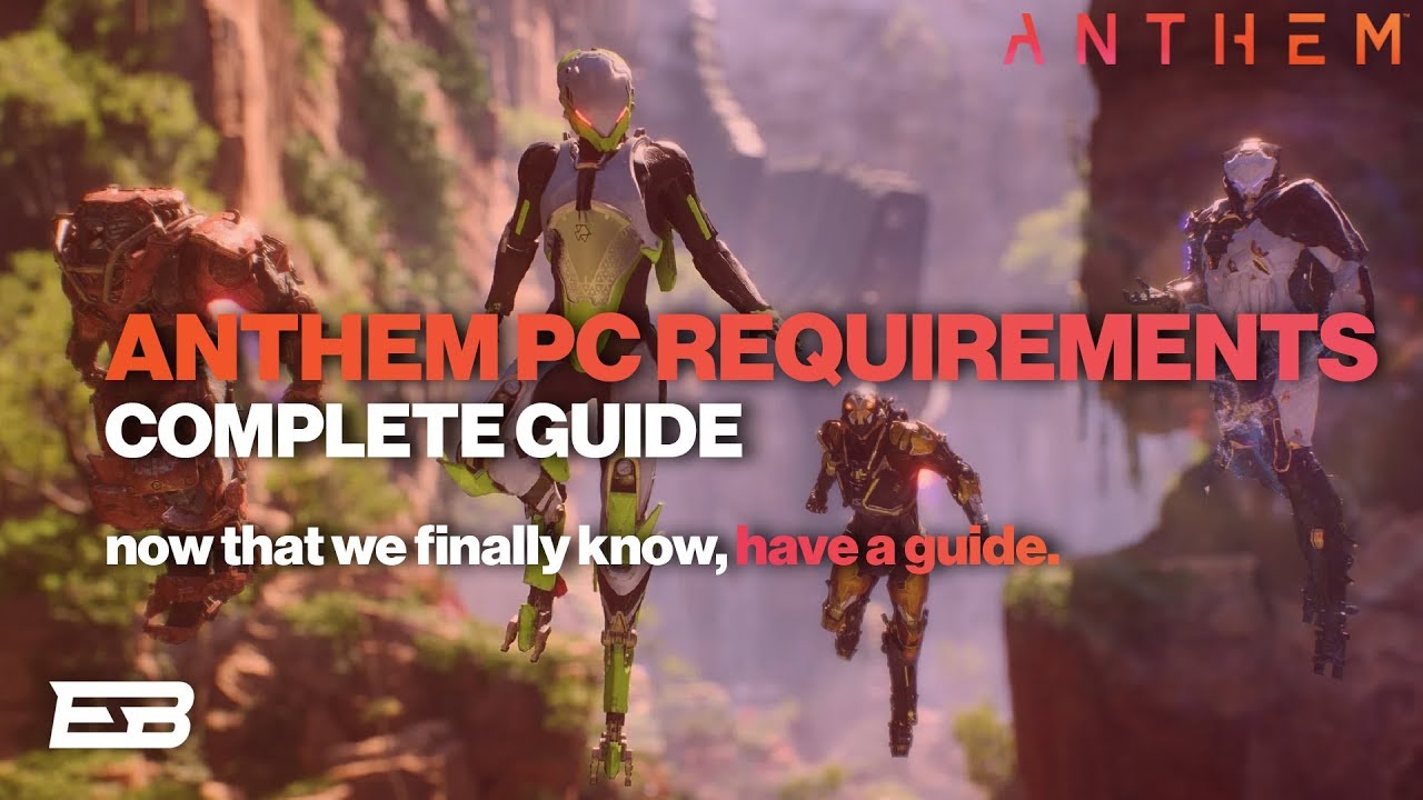 ANTHEM FULL PC SYSTEM REQUIREMENTS GUIDE! // Anthem Gameplay (2019)