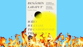 "When We Cease to Understand the World" - Labatut's "When We Cease . . ." (4/5) | BAB! #4