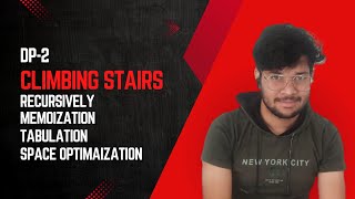 DP-2 | Climbing Stairs |Recursively | Memoization | Tabulation | Space Optimaization