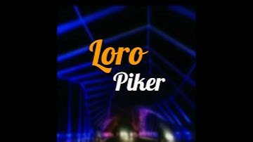 LORO PIKER Lyric lagu (story whatshapp)