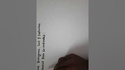 Gradient Divergence Curl Laplacian in Spherical polar Coordinate