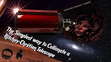 The Simplest Way to Collimate a Ritchey Chrétien Telescope