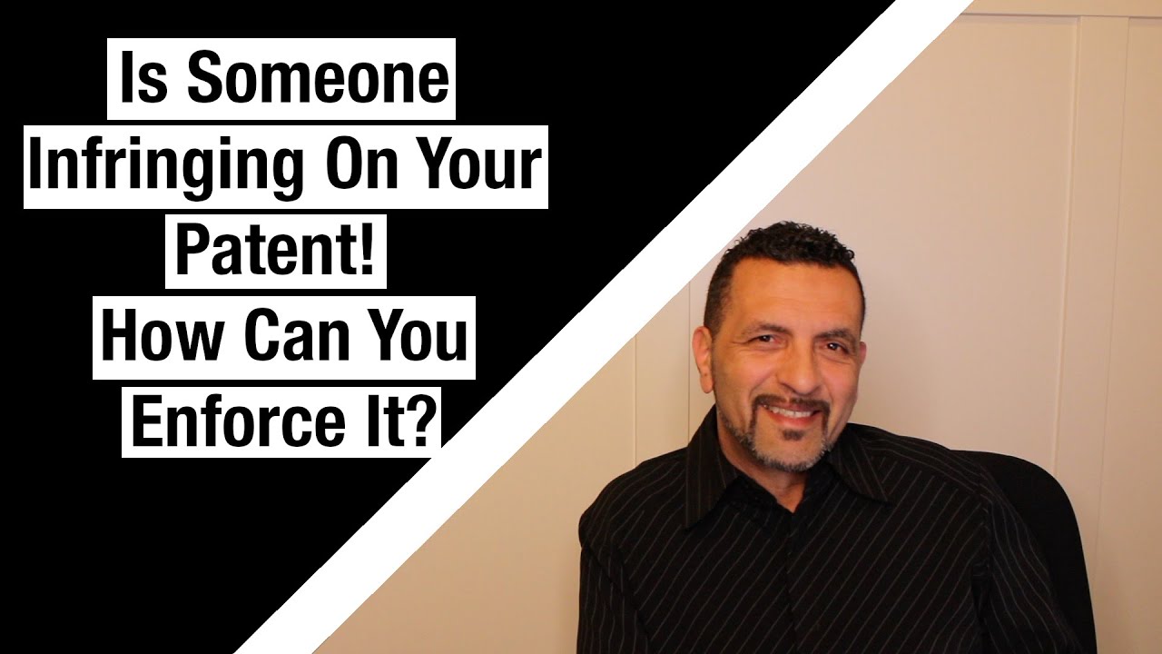 Is Someone Infringing On Your Patent! How Do You Enforce It? - YouTube