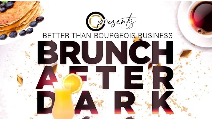 Better Than Bourgeois Business Brunch After Dark